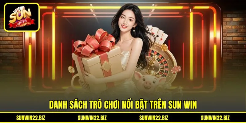 Danh sách trò chơi nổi bật trên Sun Win