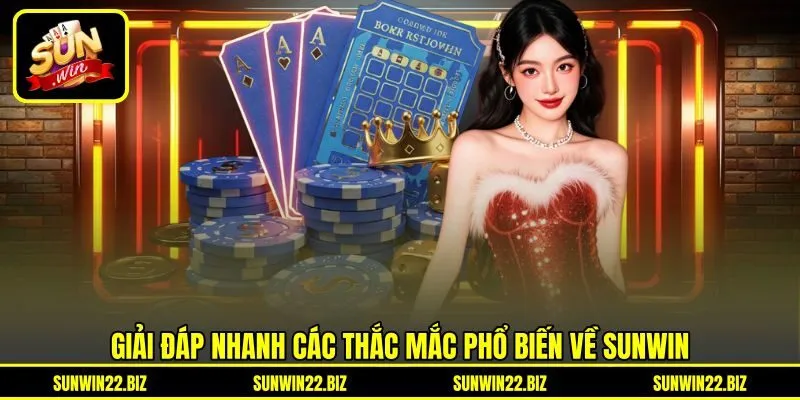 Giải đáp nhanh các thắc mắc phổ biến về Sunwin