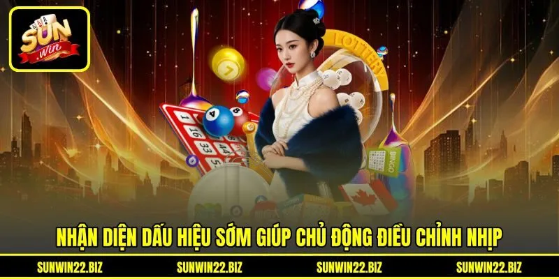 Nhận diện dấu hiệu sớm giúp chủ động điều chỉnh nhịp