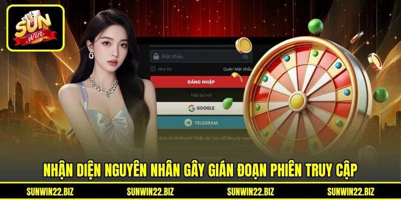 Nhận diện nguyên nhân gây gián đoạn phiên truy cập