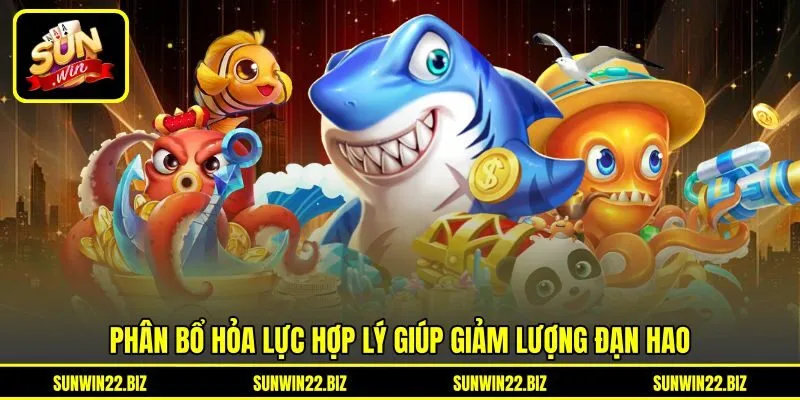 Phân bổ hỏa lực hợp lý giúp giảm lượng đạn hao Phân bổ hỏa lực hợp lý giúp giảm lượng đạn hao