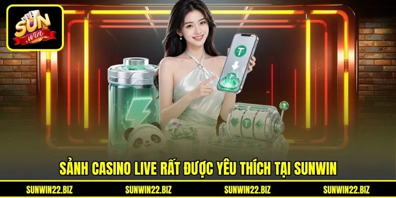 Sảnh casino live rất được yêu thích tại Sunwin